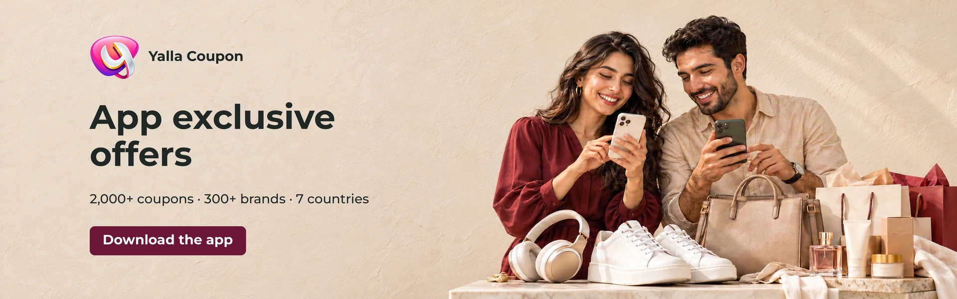 Download Yalla Coupon for exclusive offers from over 200 brands