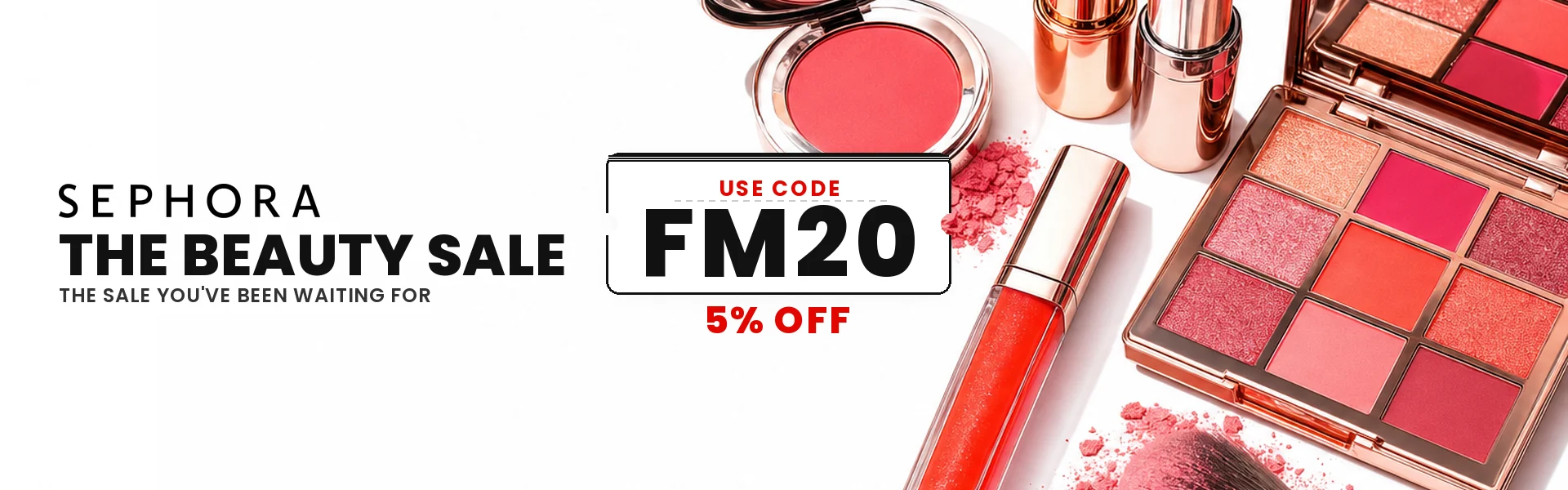 Sephora promo code FM20 - 5% off