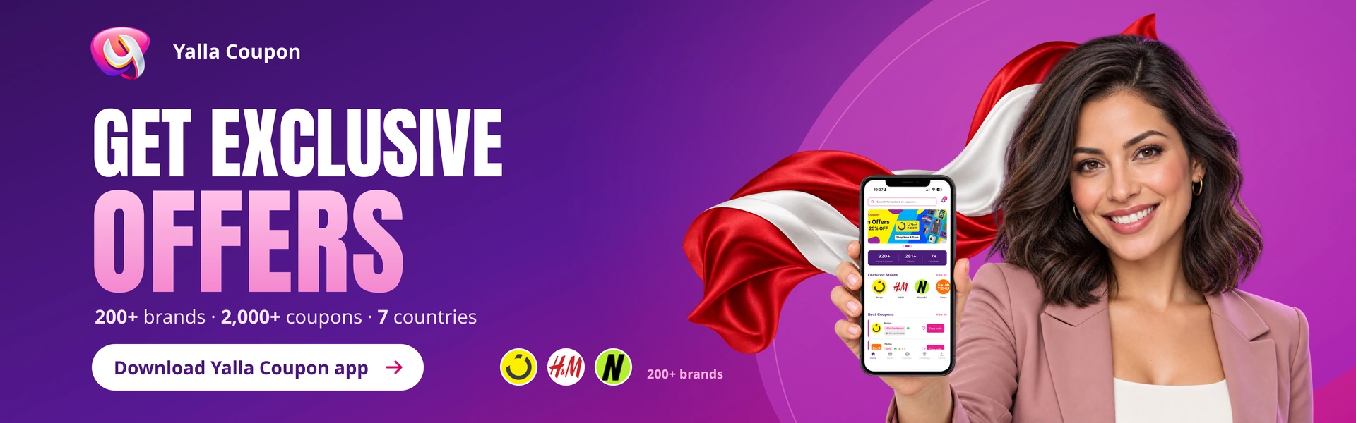 Download Yalla Coupon for exclusive offers from over 200 brands