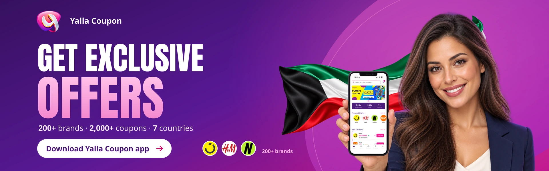 Download Yalla Coupon for exclusive offers from over 200 brands