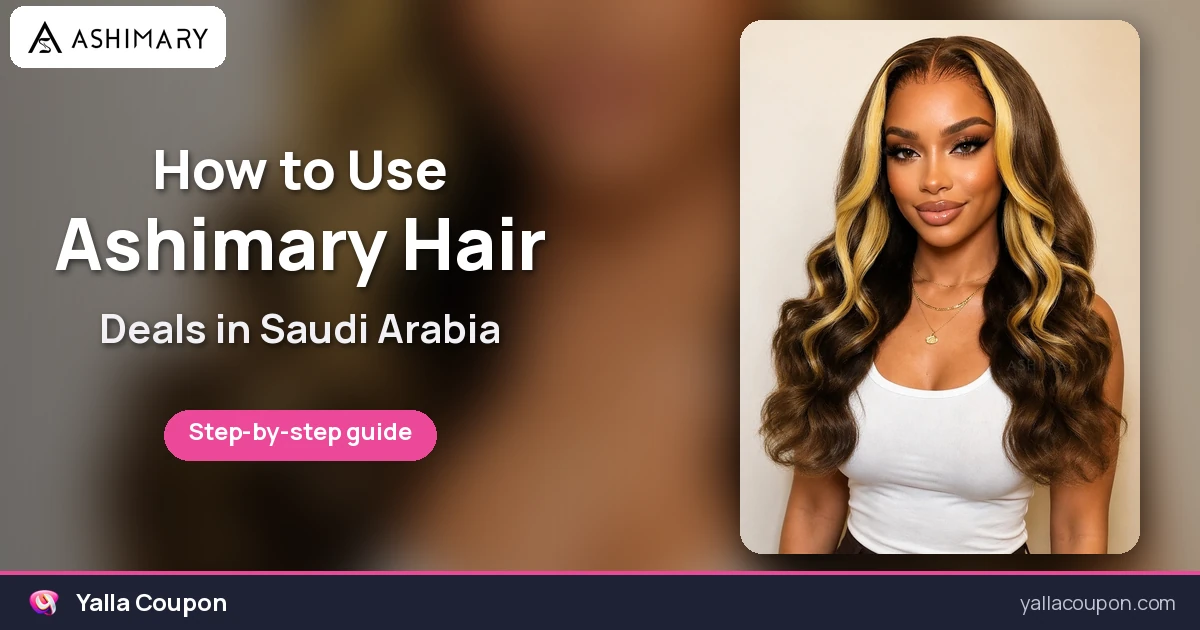 How to Use Ashimary Hair Discount Codes and Deals in Saudi Arabia